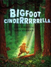 book cover of Bigfoot Cinderrrrrella by Tony Johnston