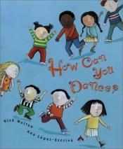 book cover of How Can You Dance (EP) by Rick Walton