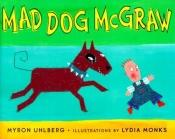 book cover of Mad Dog McGraw: 5 by Myron Uhlberg