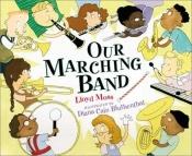 book cover of Our marching band by Lloyd Moss