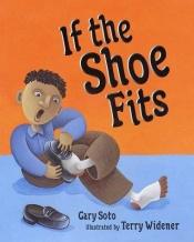 book cover of If the Shoe Fits by Gary Soto