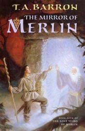book cover of Merlin und der Zauberspiegel: 4. Buch by T. A. Barron