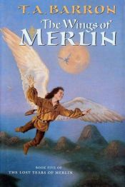 book cover of Merlin und die Flügel der Freiheit 5. Buch by T. A. Barron