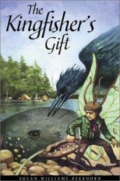 book cover of The kingfisher's gift by Susan Beckhorn