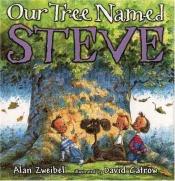 book cover of Our Tree Named Steve by Alan Zweibel