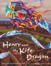 book cover of Henry And The Kite Dragon by Bruce Hall