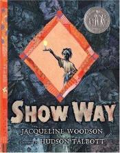 book cover of Show Way by Jacqueline Woodson