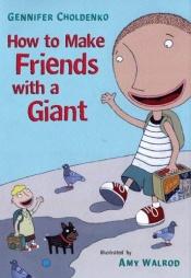 book cover of How to make friends with a giant by Gennifer Choldenko