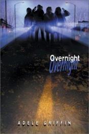 book cover of Overnight by Adele Griffin