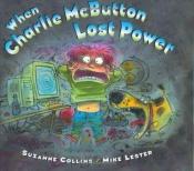 book cover of When Charlie McButton Lost Power by Suzanne Collinsová