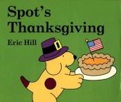 book cover of Spot's Thanksgiving (Spot) by Eric Hill