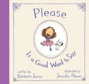 book cover of Please Is a Good Word to Say by Barbara M. Joosse