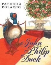 book cover of John Philip Duck by Patricia Polacco