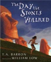 book cover of The Day the Stones Walked by T.A. Barron