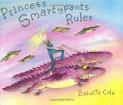 book cover of Princess Smartypants Rules by Babette Cole