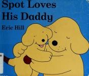 book cover of Spot Loves His Dad (Spot the Dog) by Eric Hill