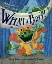 book cover of What a party! by Sandy Asher