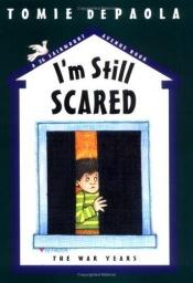 book cover of I'm Still Scared by Tomie dePaola