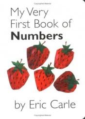 book cover of My Very First Book Of Numbers by Eric Carle