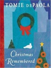 book cover of Christmas Remembered by Tomie dePaola