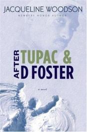 book cover of After Tupac and D Foster by Jacqueline Woodson