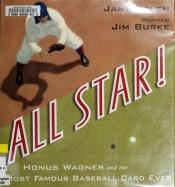 book cover of All-star : Honus Wagner and the most famous baseball card ever by Jane Yolen