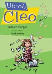 book cover of Uh-oh, Cleo (Uh-Oh Cleo) by Jessica Harper