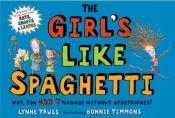 book cover of Girls Like Spaghetti by Lynne Truss