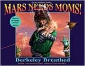 book cover of Mars Needs Moms! by Berkeley Breathed