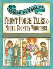 book cover of Tomie dePaola's Front Porch Tales and North Country Whoppers by Tomie dePaola