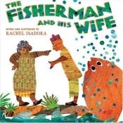 book cover of The fisherman and his wife by Rachel Isadora