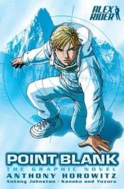 book cover of Point Blank: The Graphic Novel (Alex Rider (Graphic Novels)) by 安东尼·霍洛维茨