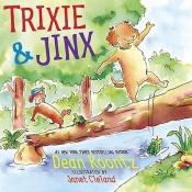 book cover of Trixie and Jinx by ดีน คุนซ์