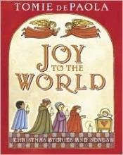 book cover of Joy to the World: Christmas Stories and Songs by Tomie dePaola