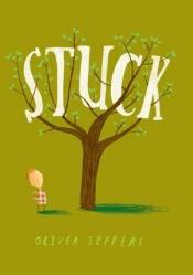 book cover of Stuck by Oliver Jeffers