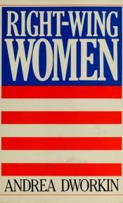 book cover of Right-wing women by Andrea Dworkin