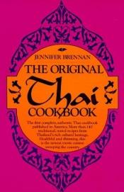 book cover of The Original Thai Cookbook by Jennifer Brennan