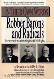 book cover of Robber barons and radicals by T. J. Stiles