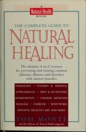 book cover of Comp guide to natural healing hc by Tom Monte