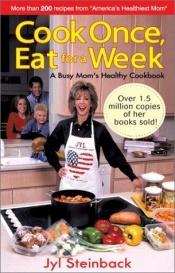 book cover of Cook Once, Eat for a Week by Jyl Steinback