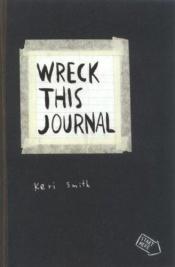 book cover of Wreck This Journal: To Create is to Destroy by Keri Smith