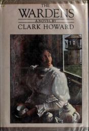 book cover of The wardens by Clark Howard