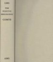 book cover of The positive philosophy of Auguste Comte: freely translated and condensed by Harriet Martineau, with an introduction by Frederic Harrison. (Volume 1) by Auguste Comte