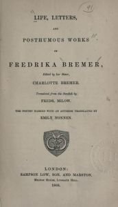 book cover of Life, letters, and posthumous works of Fredrika Bremer by Fredrika Bremer