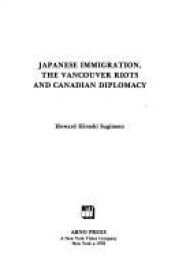 book cover of Japanese immigration, the Vancouver riots, and Canadian diplomacy by Howard H. Sugimoto