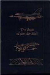 book cover of Saga of the Air Mail (Flight, Its First Seventy-Five Years) by Carroll V. Glines