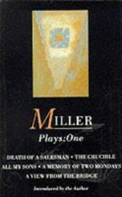 book cover of Plays: 'All My Sons'; 'Death of a Salesman'; the 'Crucible'; A 'Memory of Two Mondays'; A 'View from the Bridge': Vol 1 by أرثر ميلر