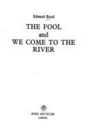 book cover of The Fool and We Come to the River by Edward Bond