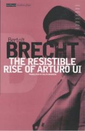 book cover of The Resistible Rise of Arturo Ui by 贝托尔特·布莱希特