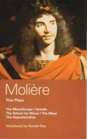 book cover of Five Plays: "School for Wives", "Tartuffe", The "Misanthrope", The "Miser", The "Hypochondriac" (World Classics) by Molière